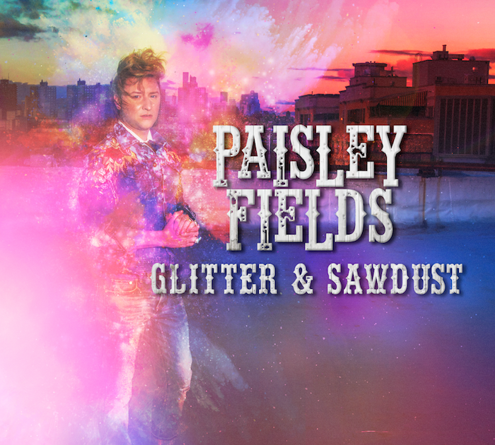 Paisley Fields Launches North American/Canadian “Glitter & Sawdust