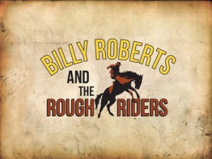 Billy Roberts and the Rough Riders courtesy of Independent Music Promotions