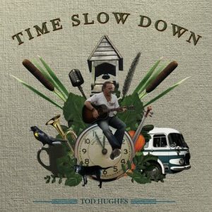 Tod Hughes, Time Slow Down courtesy of Independent Music Promotions